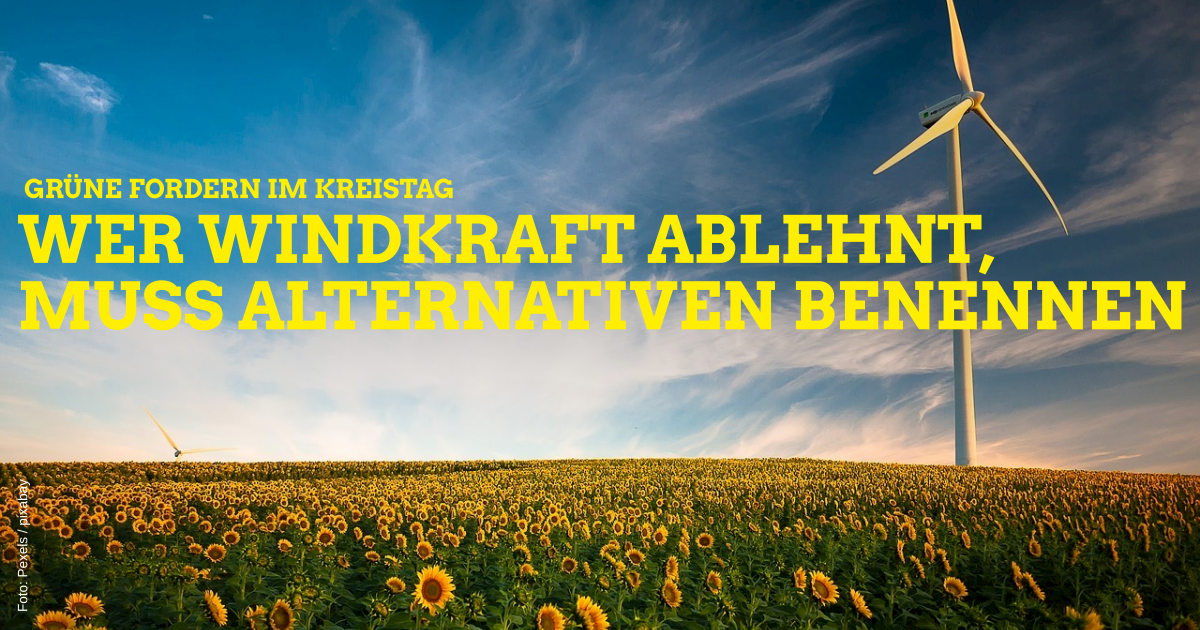 Wer Windkraft ablehnt, muss Alternativen benennen